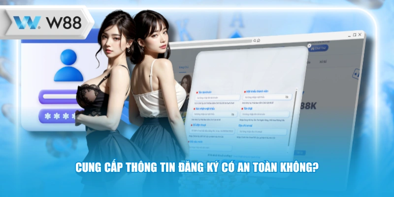 Cung cấp thông tin đăng ký có an toàn không?